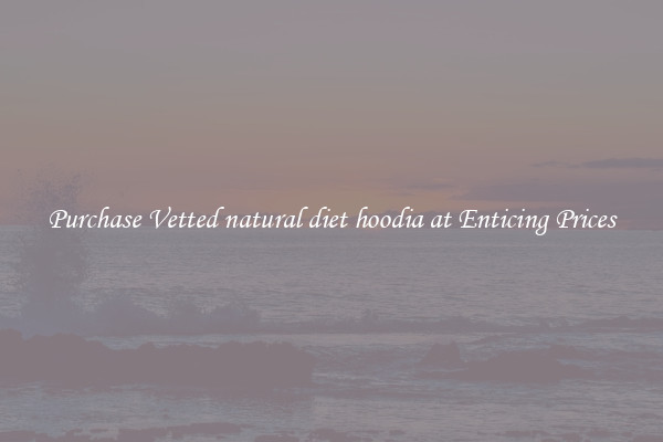 Purchase Vetted natural diet hoodia at Enticing Prices