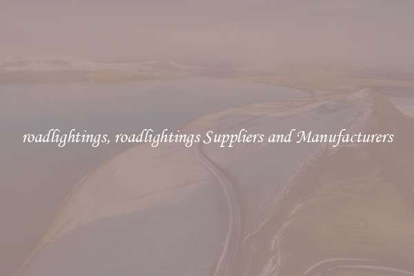 roadlightings, roadlightings Suppliers and Manufacturers