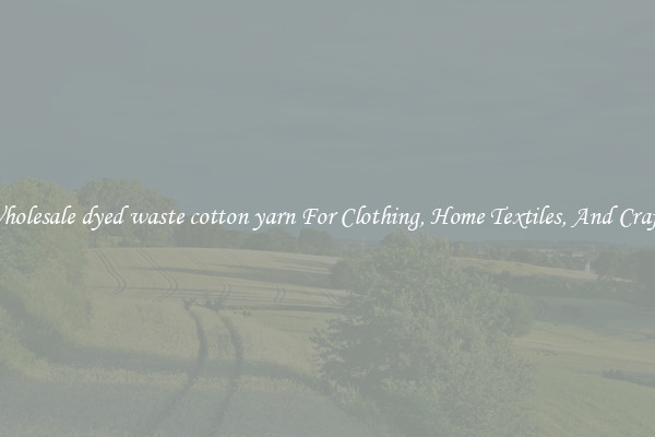 Wholesale dyed waste cotton yarn For Clothing, Home Textiles, And Crafts