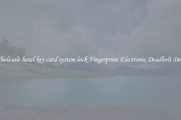Wholesale hotel key card system lock Fingerprint Electronic Deadbolt Door 