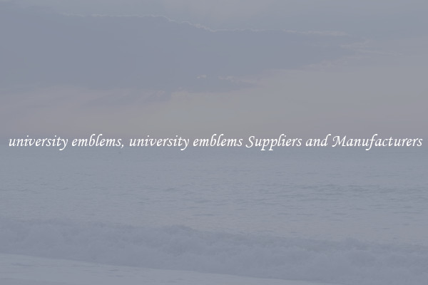 university emblems, university emblems Suppliers and Manufacturers