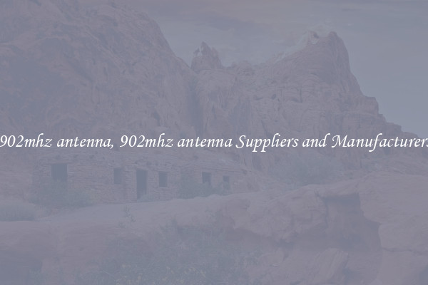 902mhz antenna, 902mhz antenna Suppliers and Manufacturers