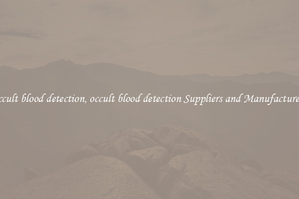 occult blood detection, occult blood detection Suppliers and Manufacturers
