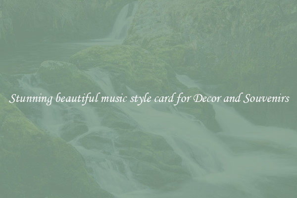 Stunning beautiful music style card for Decor and Souvenirs