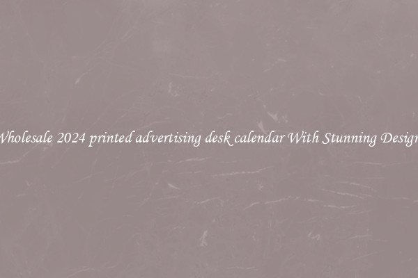 Wholesale 2024 printed advertising desk calendar With Stunning Designs