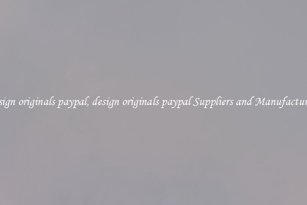 design originals paypal, design originals paypal Suppliers and Manufacturers