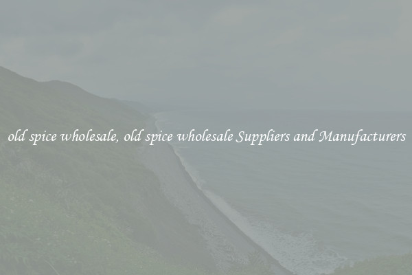 old spice wholesale, old spice wholesale Suppliers and Manufacturers
