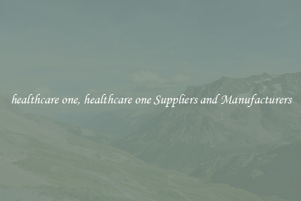 healthcare one, healthcare one Suppliers and Manufacturers
