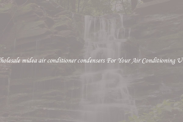 Wholesale midea air conditioner condensers For Your Air Conditioning Unit