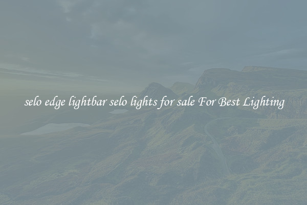 selo edge lightbar selo lights for sale For Best Lighting