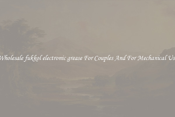Wholesale fukkol electronic grease For Couples And For Mechanical Use