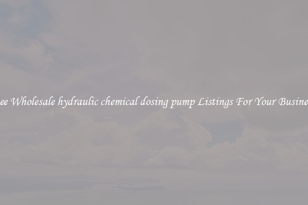 See Wholesale hydraulic chemical dosing pump Listings For Your Business