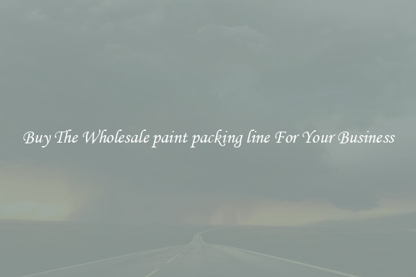  Buy The Wholesale paint packing line For Your Business 
