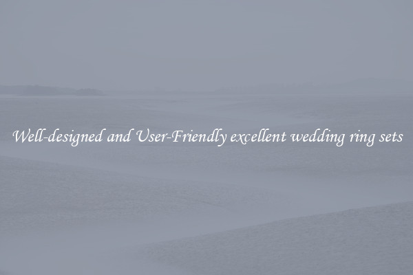 Well-designed and User-Friendly excellent wedding ring sets