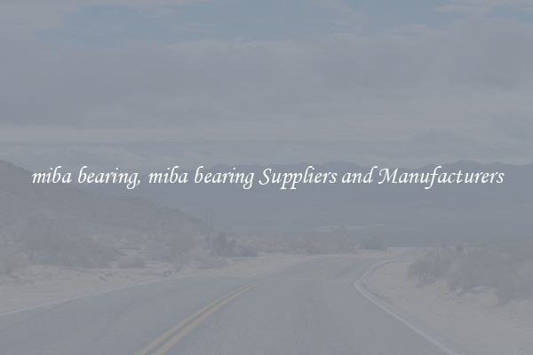 miba bearing, miba bearing Suppliers and Manufacturers