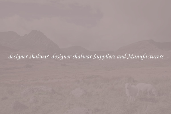 designer shalwar, designer shalwar Suppliers and Manufacturers