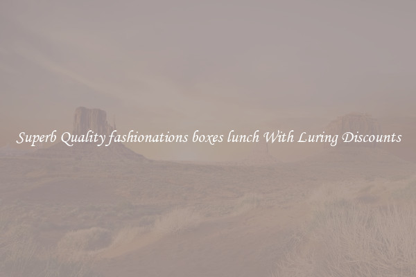 Superb Quality fashionations boxes lunch With Luring Discounts