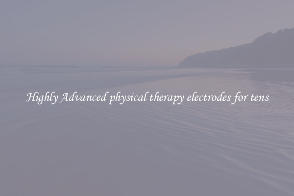 Highly Advanced physical therapy electrodes for tens