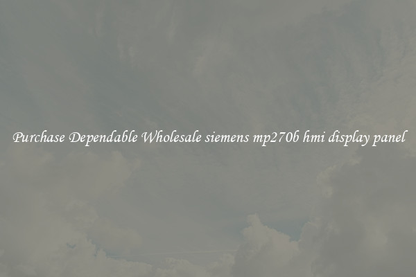 Purchase Dependable Wholesale siemens mp270b hmi display panel