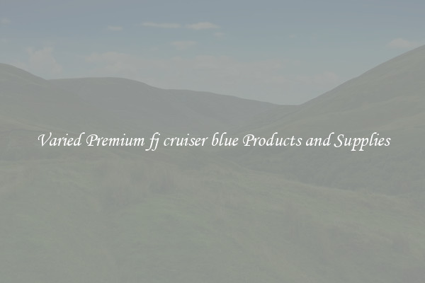 Varied Premium fj cruiser blue Products and Supplies