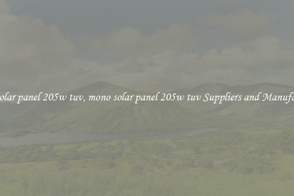 mono solar panel 205w tuv, mono solar panel 205w tuv Suppliers and Manufacturers