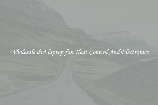 Wholesale dv4 laptop fan Heat Control And Electronics