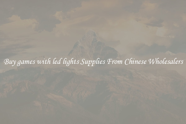 Buy games with led lights Supplies From Chinese Wholesalers