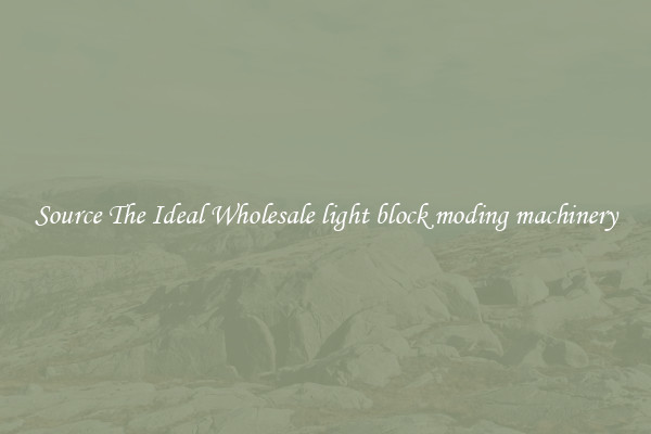 Source The Ideal Wholesale light block moding machinery